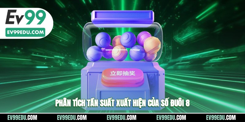 Phân tích tần suất xuất hiện của số đuôi 8