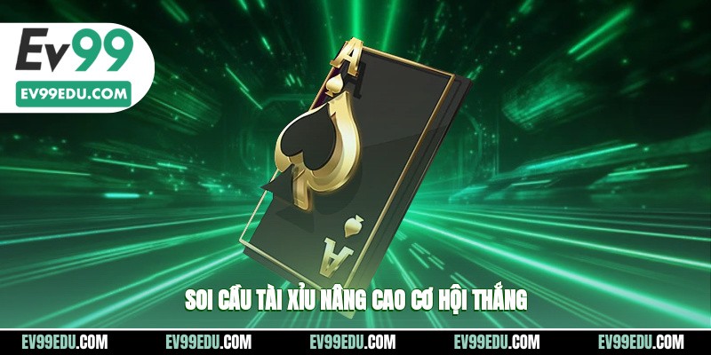 Soi cầu tài xỉu tại nhà cái giúp nâng cao cơ hội thắng